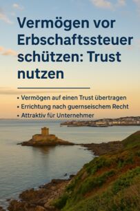 Wie Sie mit einem Trust Ihr Vermögen vor der Erbschaftsteuer schützen können – Ein Leitfaden für Unternehmer