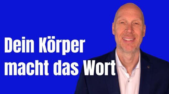 Wie Deine Körpersprache jedes Wort beeinflusst