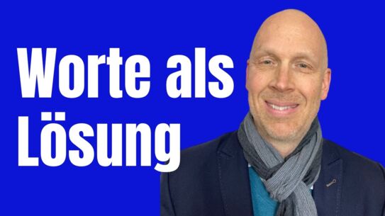 Wie Deine Worte auf Menschen wirken - wunderbare Möglichkeit