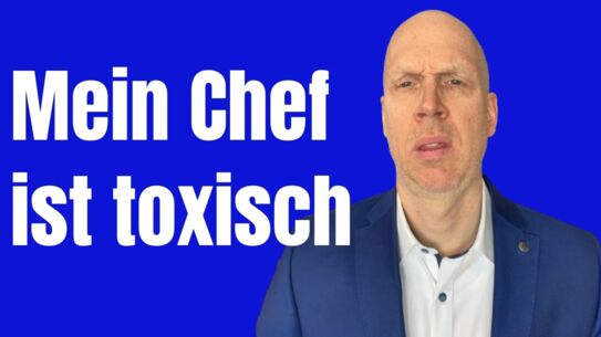 Wie Du mit toxischen Chefs umgehst - Kann Dich retten