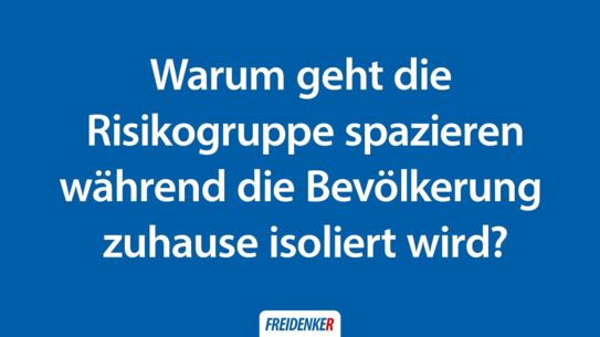 Warum geht die Risikogruppe spazieren während die Bevölkerung zuhause isoliert wird?