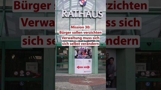 Mission 30: Bürger sollen verzichten – Verwaltung muss sich selbst verändern
