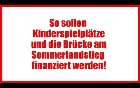 Im Stadt.Gespräch: So sollen Kinderspielplätze und die Brücke am Sommerlandstieg finanziert werden!