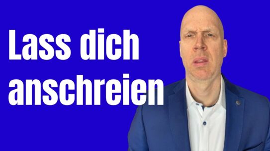 Warum es wichtig ist jemanden schreien zu lassen - auch dich