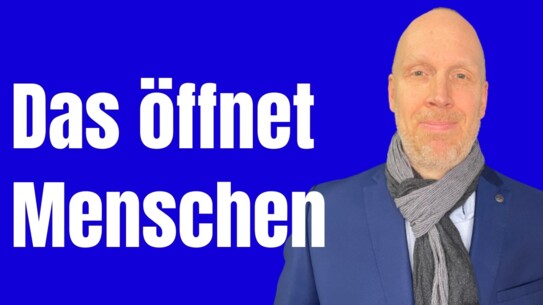 Wie Du Menschen für andere Sichtweisen öffnest