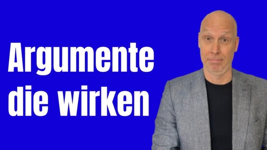 So formulierst du wirkungsvolle Argumente - Der Hack für Dich
