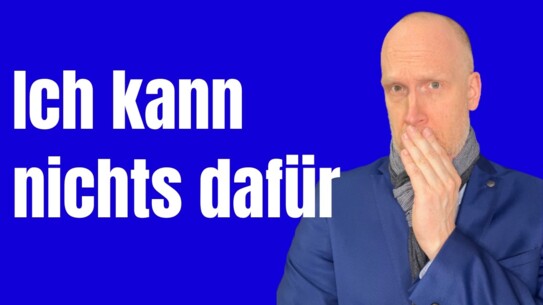 Etwas durchsetzen, wofür Du nichts kannst - So geht´s