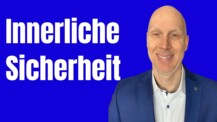 In allen Situationen innerlich sicher sein - 3 Tipps für dich