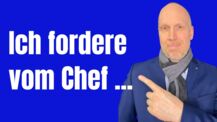 Wie du von deinem Chef etwas fordern kannst - geht fast immer