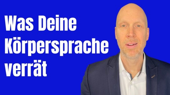 Wie Deine Körpersprache mehr zeigt, als Du denkst
