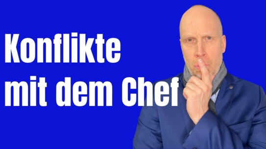 So kommst Du aus dem Konflikt mit Deinem Chef - 3 Tipps