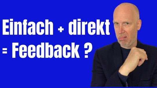 Warum "Bist Du blöd?" nicht die beste Form für Feedback ist