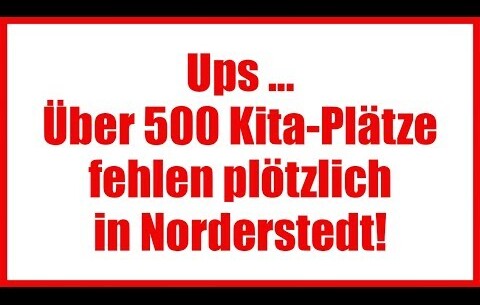 Ups ... Über 500 Kita-Plätze fehlen plötzlich in Norderstedt!