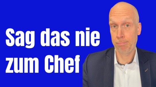 5 SCHÄDLICHE Sätze, die deinem Ansehen beim Chef schaden
