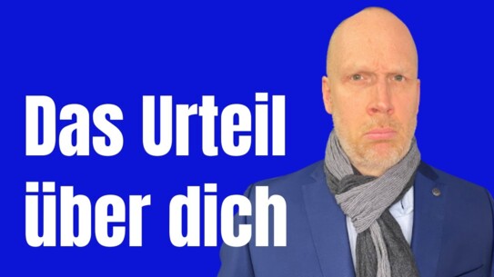 Was das Urteil anderer über Dich sagt - eine Selbstreflexion