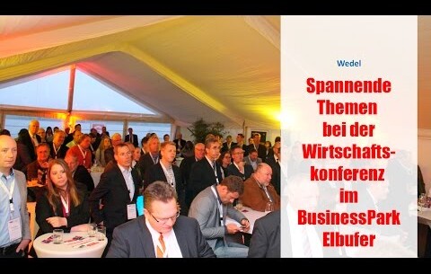 Spannende Themen bei der Wirtschaftskonferenz im BusinessPark Elbufer
