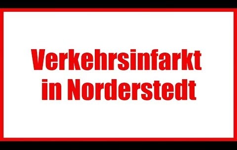 Verkehrsinfarkt in Norderstedt