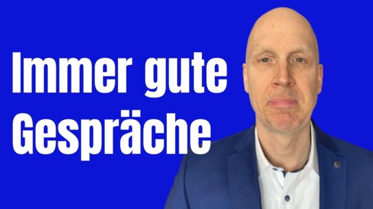 Wie Gespräche gut gelingen und erfolgreich sind