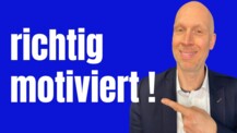 So motivierst Du Dich und andere - 5 wichtige Schritte