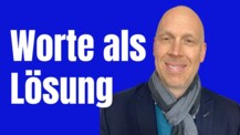 Wie Deine Worte auf Menschen wirken - wunderbare Möglichkeit