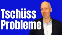 Sprich Probleme richtig an und sie sind weg - klappt zu 100%