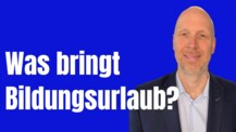 Wieso Du Bildungsurlaub nutzen musst - macht Dich reicher