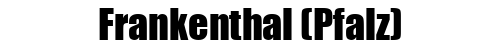 Frankenthal (Pfalz)